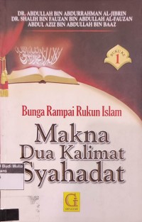 Image of Bunga Rampai Rukun Islam : Makna dua kalimat syahadat