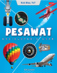 Image of Ensiklopedia Anak-Kok Bisa ya? Pesawat