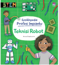 Image of Ensiklopedia Profesi : Teknisi robot