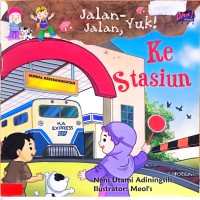 Image of Jalan-Jalan, Yuk! Ke Stasiun