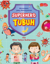 Image of Mikrobiota Yang menakjubkan: Superhero Tubiuh