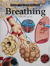 Image of Under The Microscope 5 : Breathing : How we use air